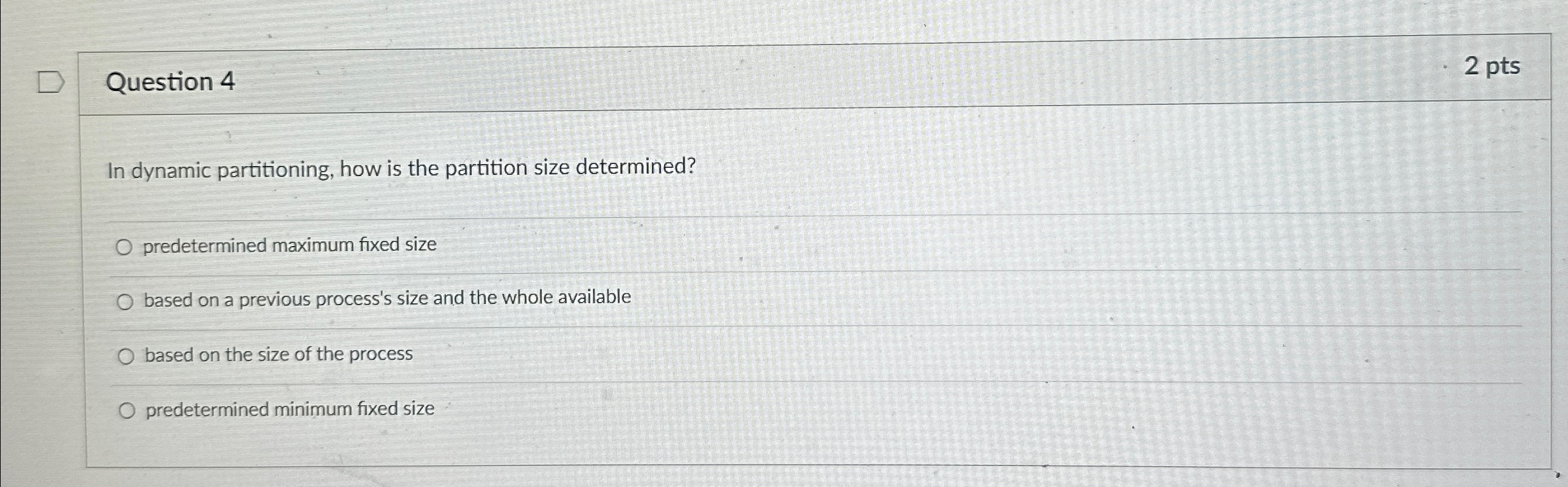Question 4 2 p t s In dynamic partitioning, how
