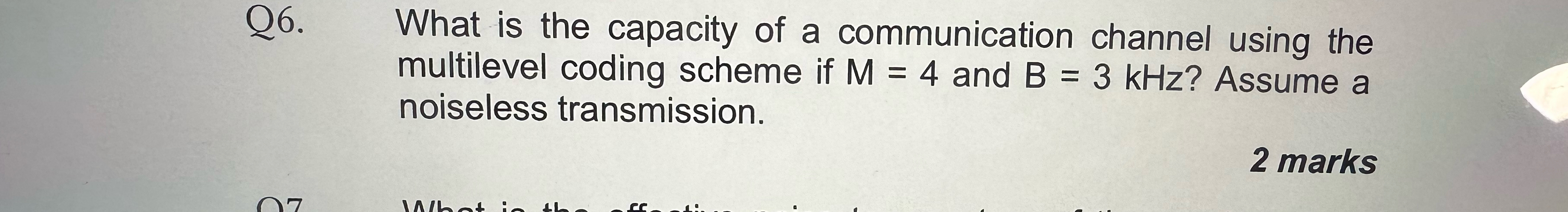 Q 6 . What is the capacity of a communication