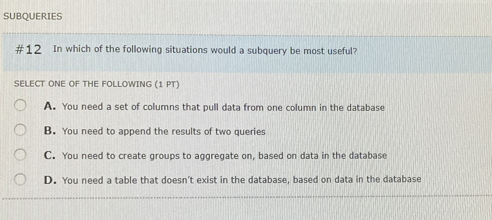 SUBQUERIES # 1 2 In which of the following