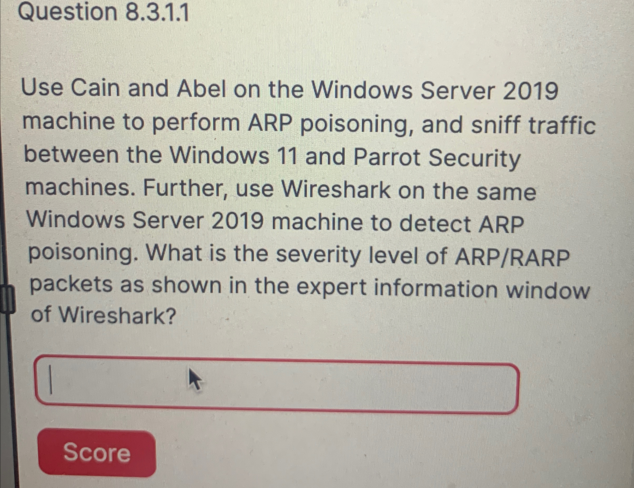 Question 8 . 3 . 1 . 1 Use Cain and Abel on the
