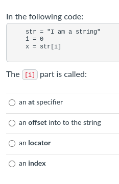 In the following code: s t r = Iamastring i = 0 x