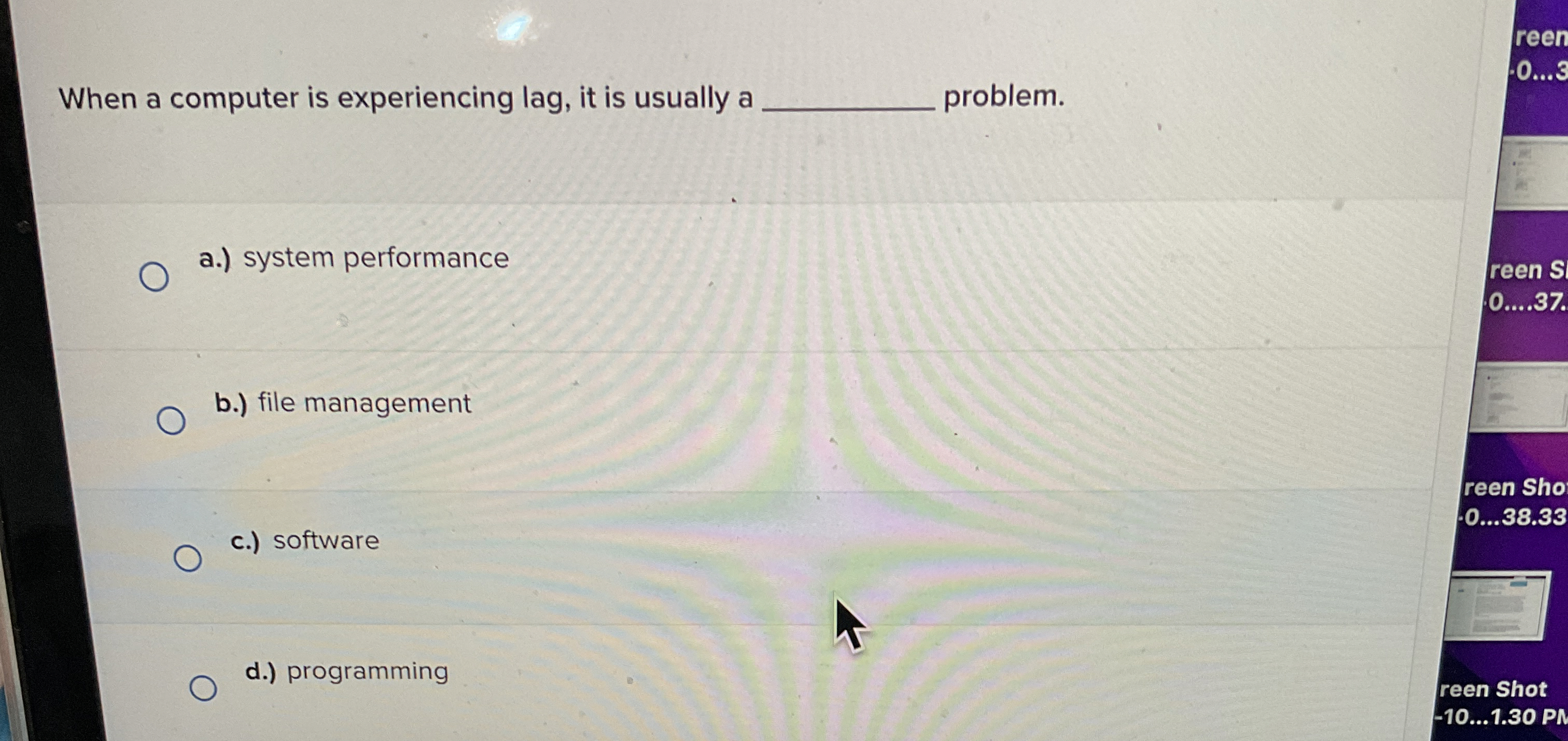 When a computer is experiencing lag, it is