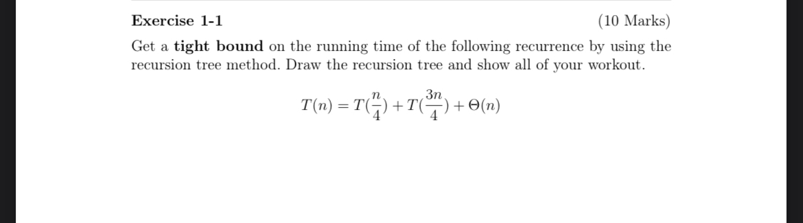 Exercise 1 - 1 ( 1 0 Marks ) Get a tight bound on