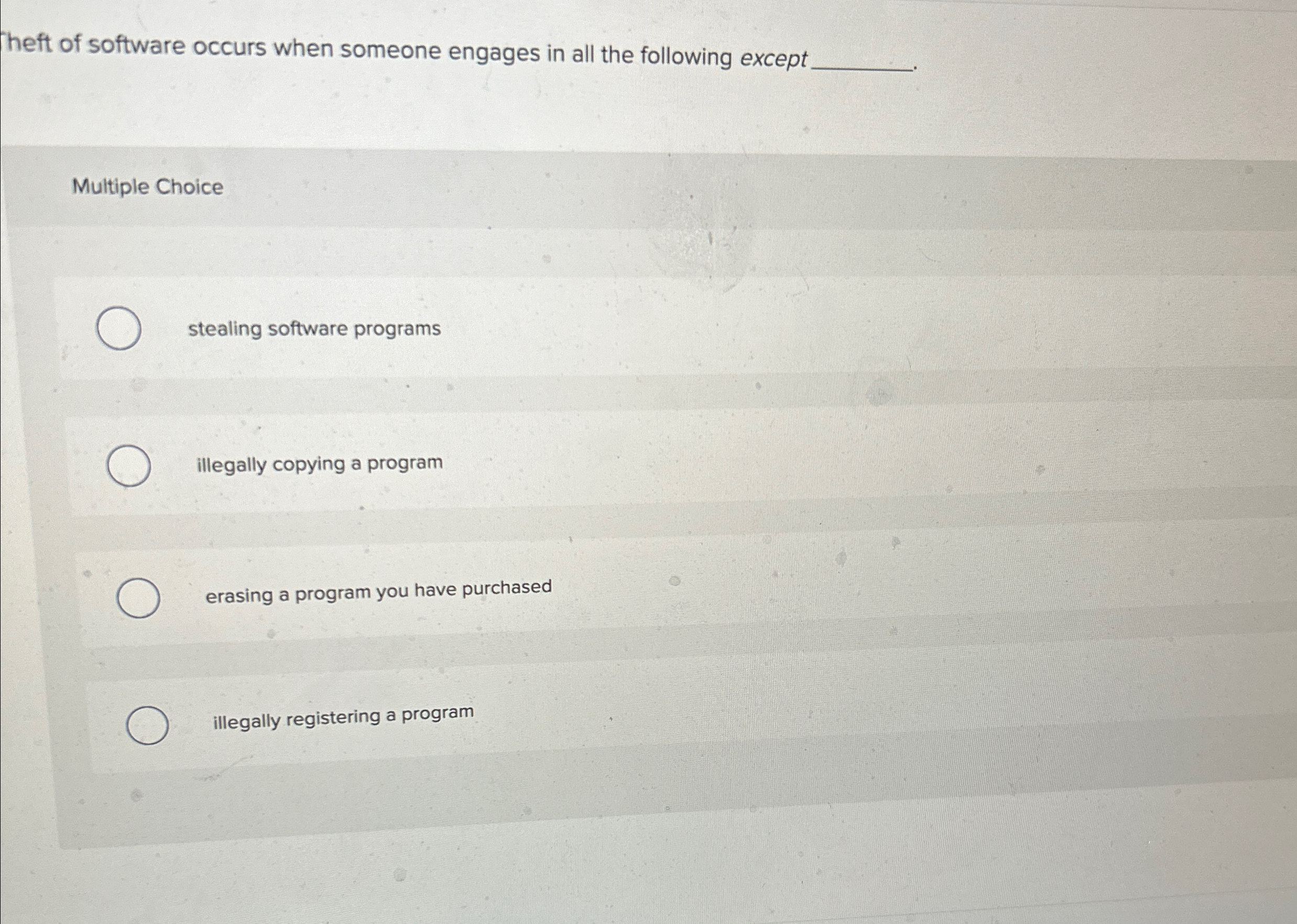 Theft of software occurs when someone engages in