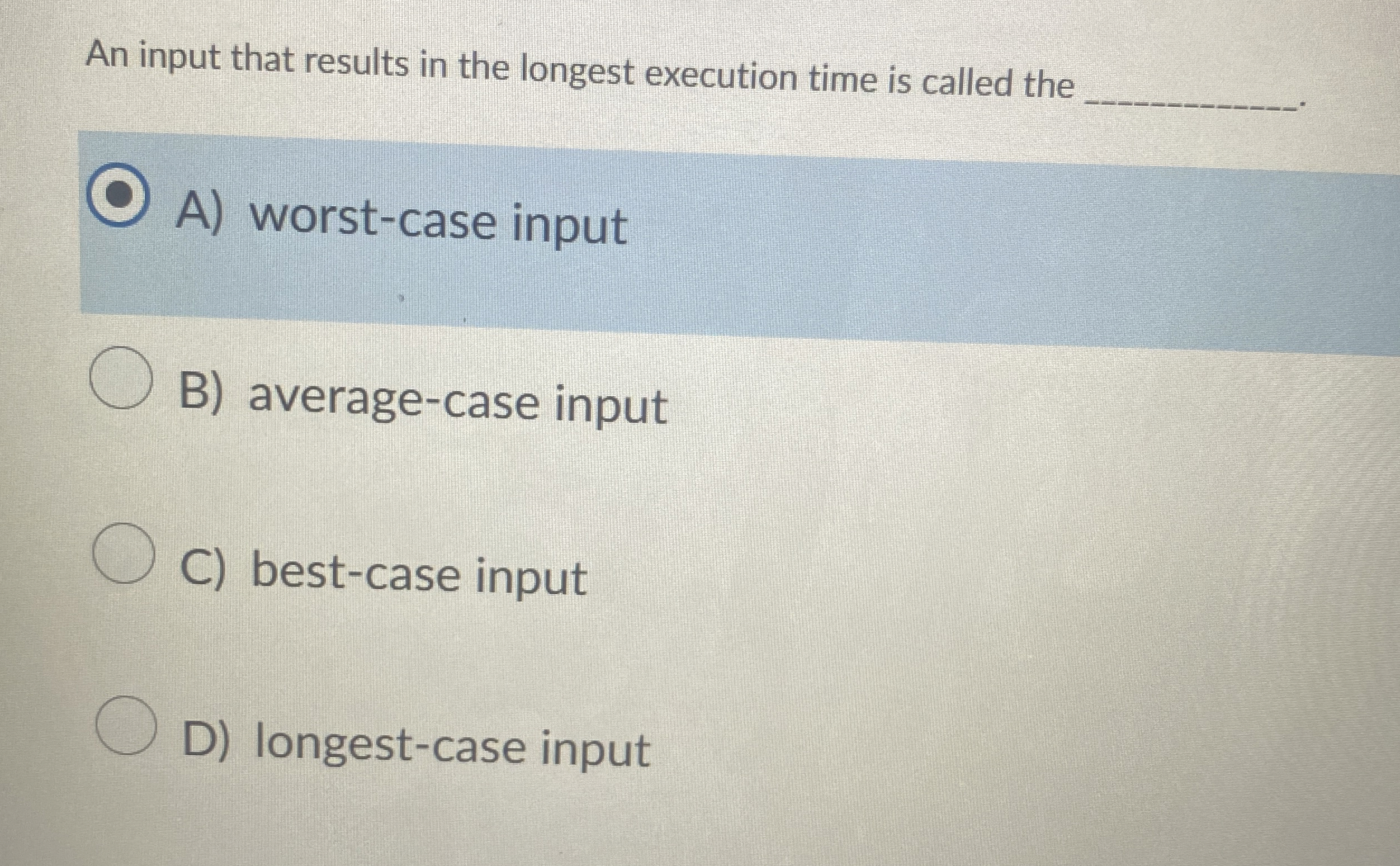An input that results in the longest execution