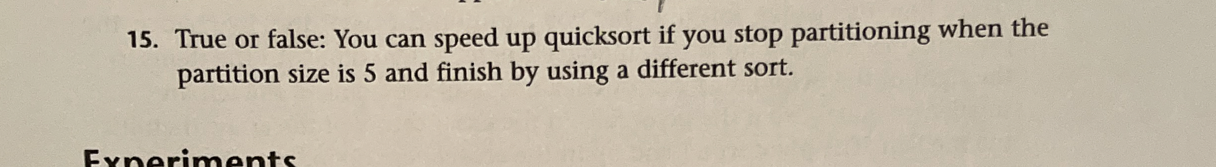 True or false: You can speed up quicksort if you