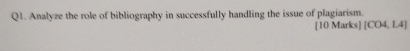 Q 1 . Analyre the role of bibliography in
