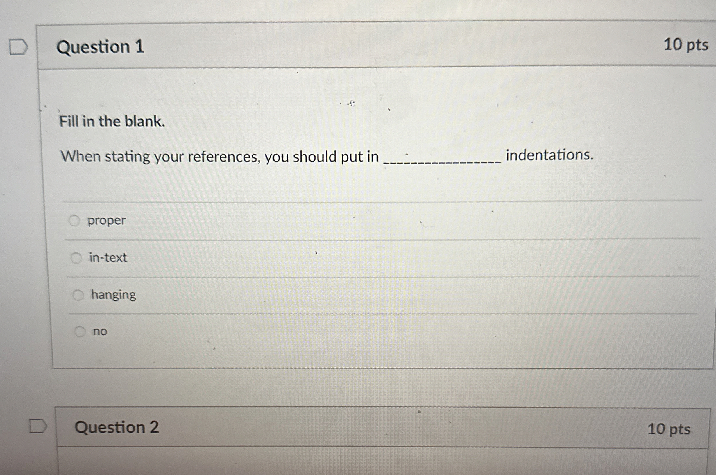 Question 1 1 0 pts Fill in the blank. When