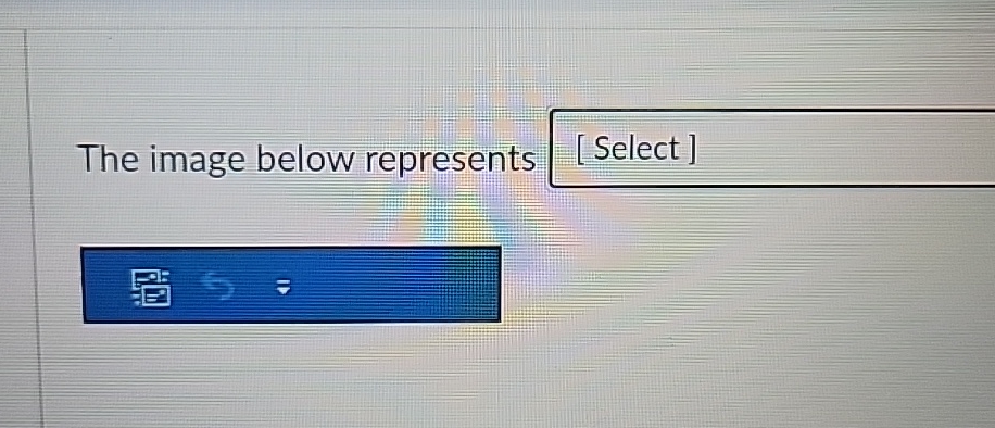  The image below represents [Select] 