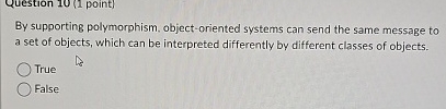 By supporting polymorphism, object - oriented