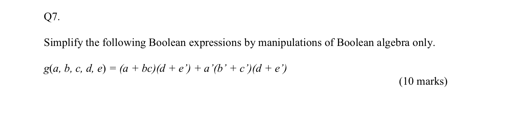 Q 7 . Simplify the following Boolean expressions