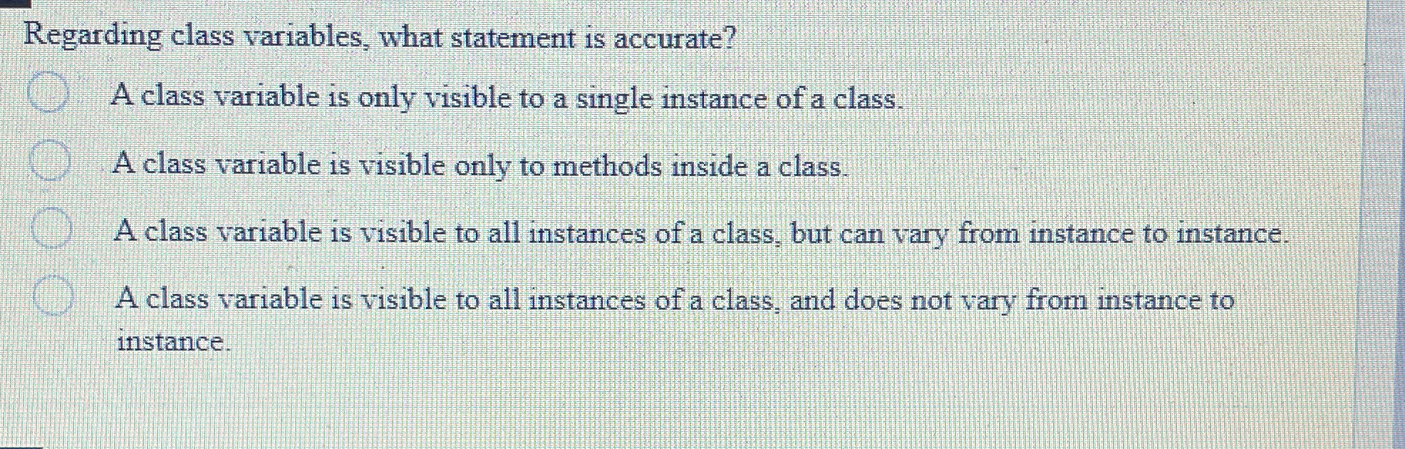 Regarding class variables, what statement is