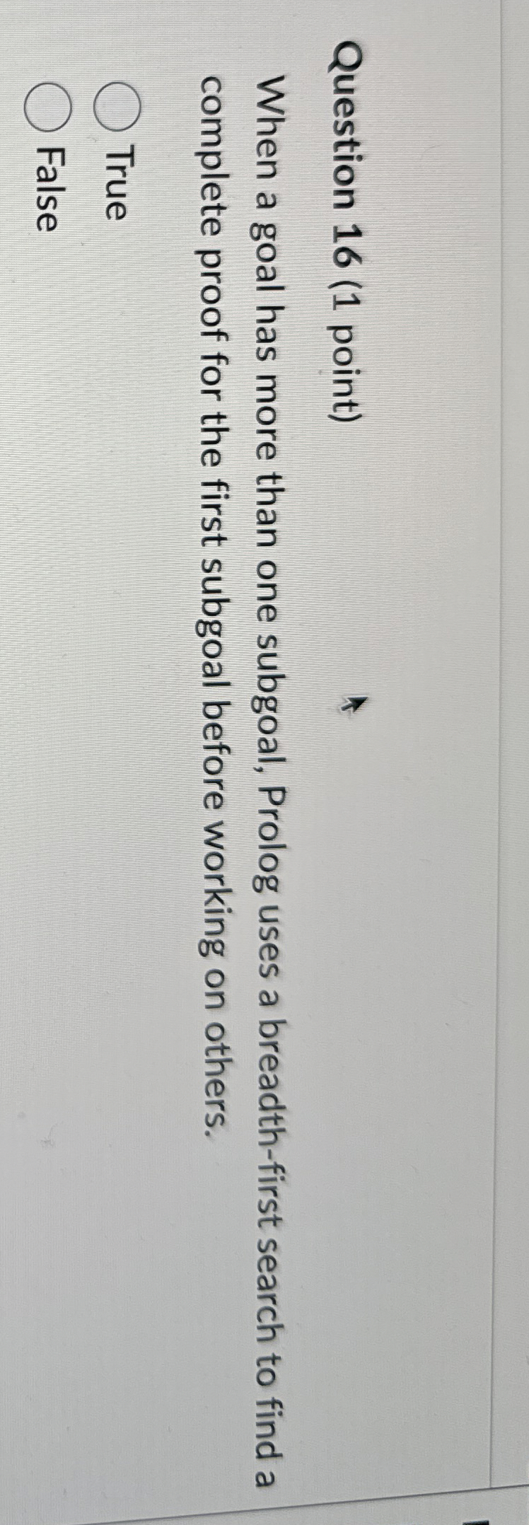 Question 1 6 ( 1 point ) When a goal has more