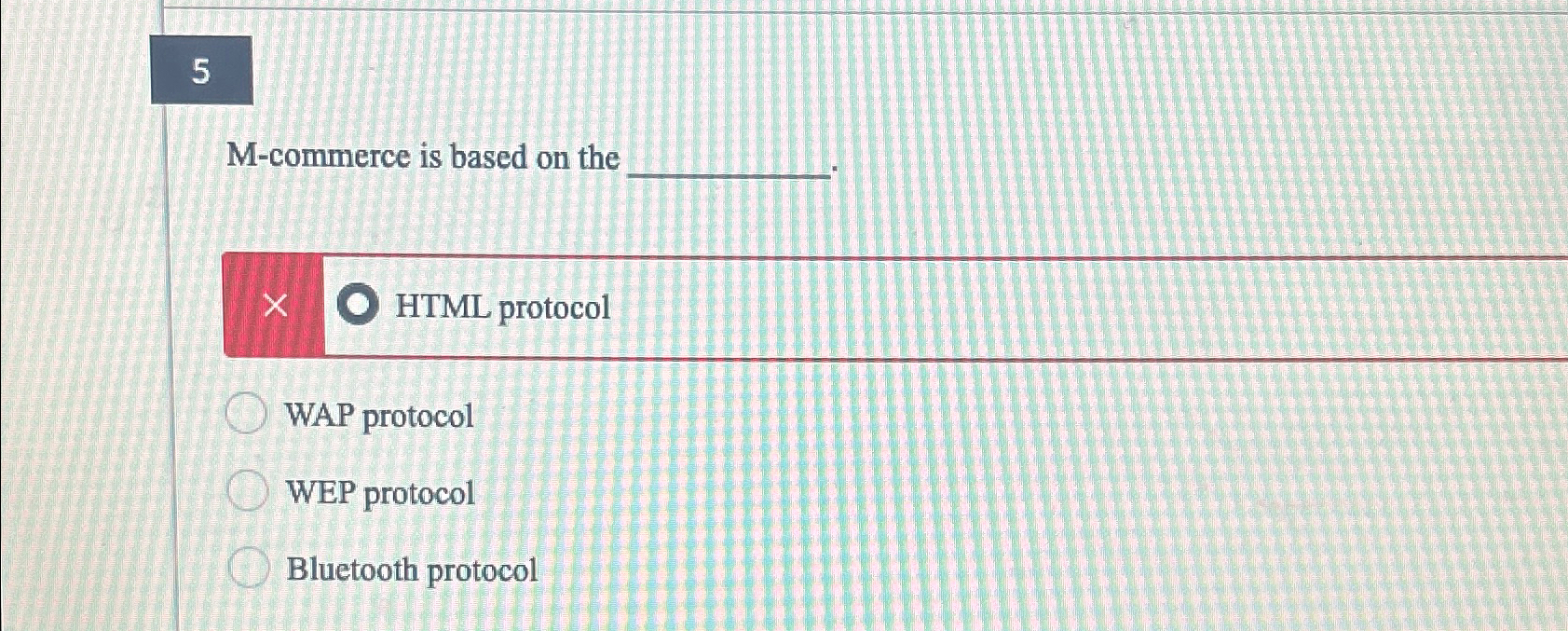 5 M - commerce is based on the HTML protocol WAP