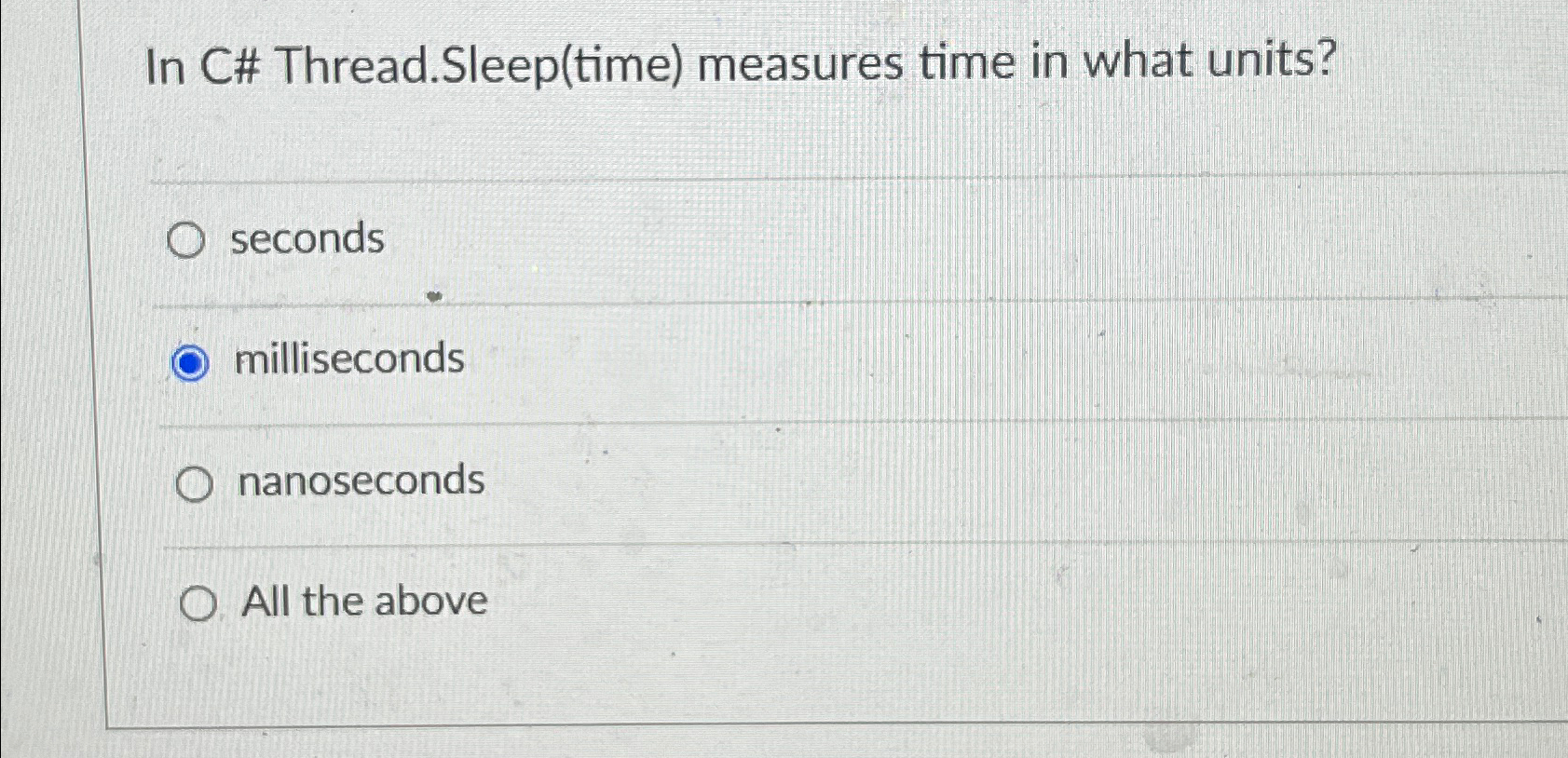 In C# Thread.Sleep ( time ) measures time in what
