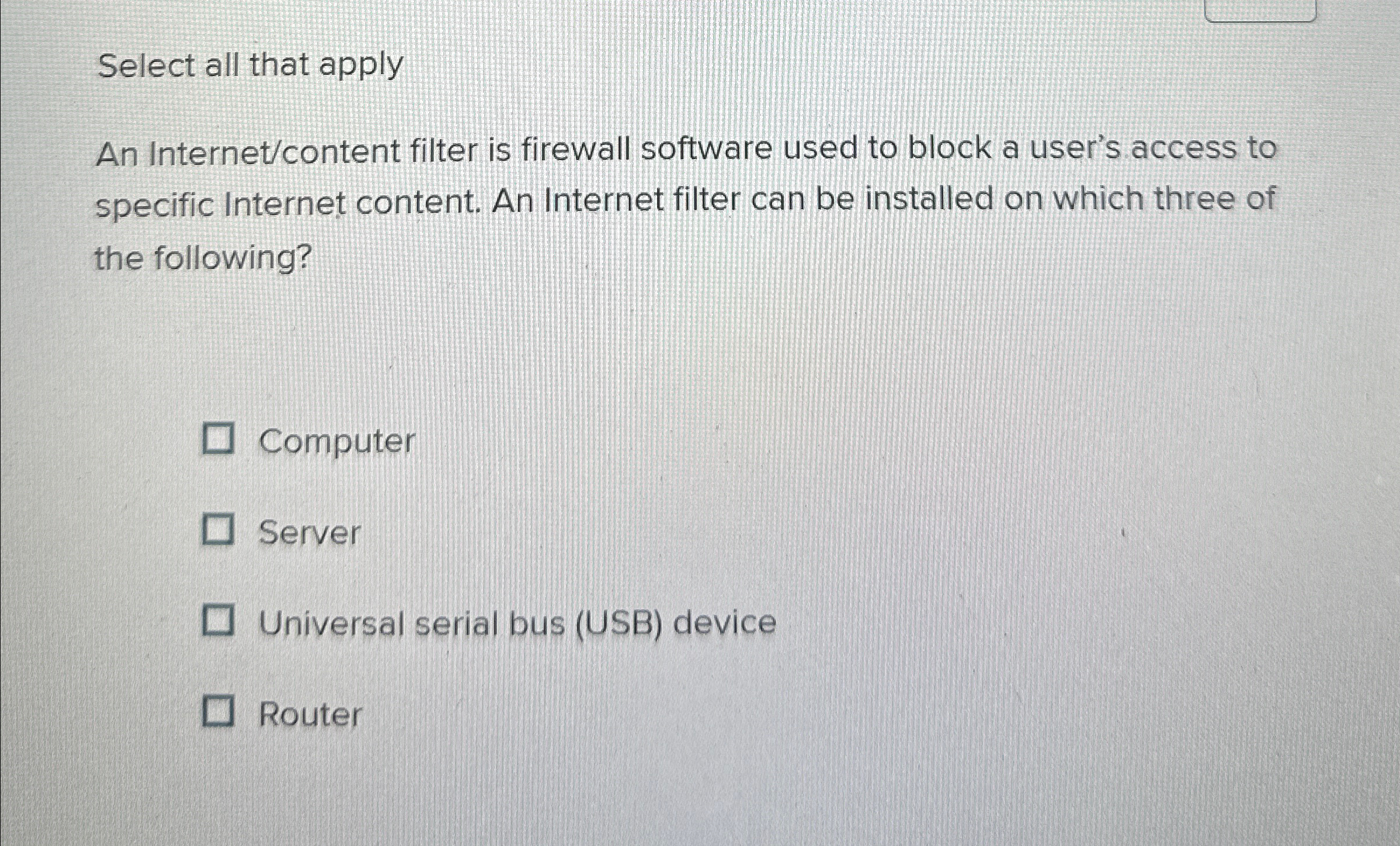 Select all that apply An Internet / content