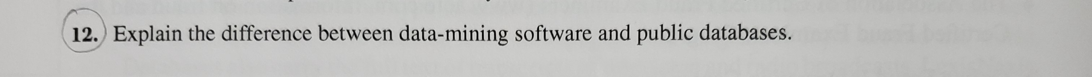 1 2 . Explain the difference between data -