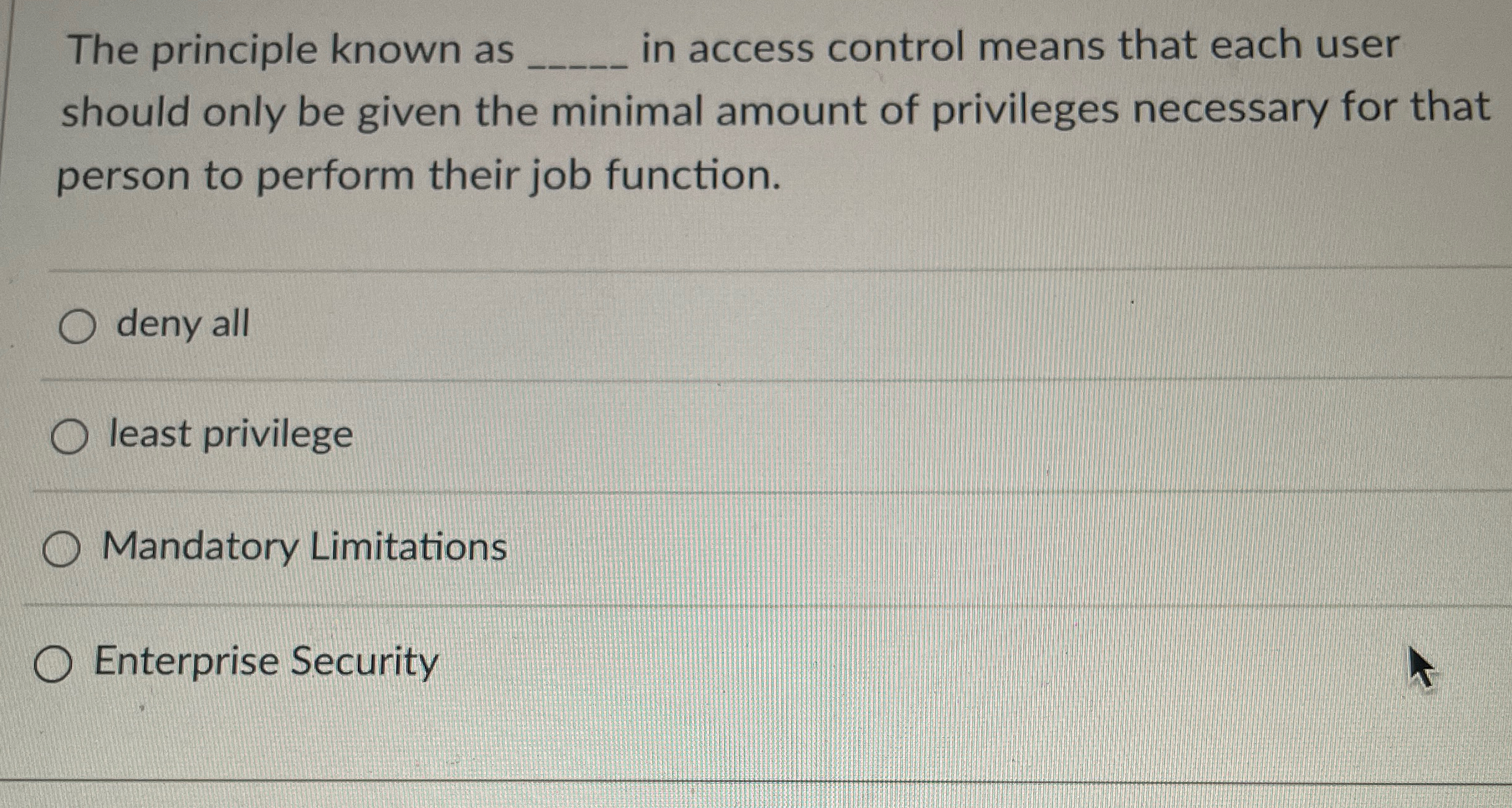 The principle known as in access control means