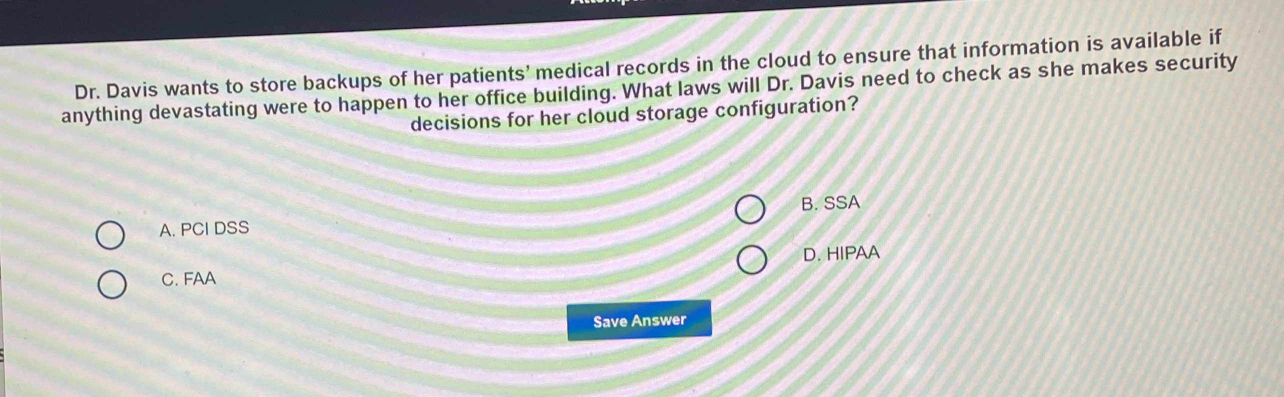 Dr . Davis wants to store backups of her
