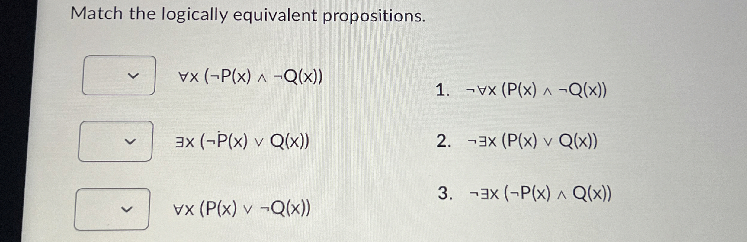 Match the logically equivalent propositions. AAx