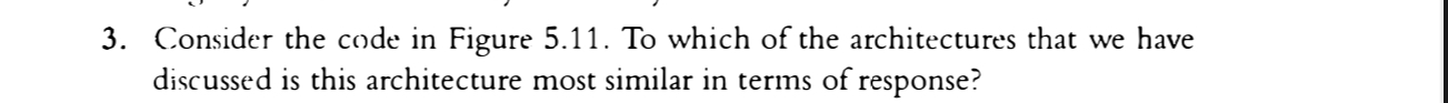 Consider the code in Figure 5 . 1 1 . To which of