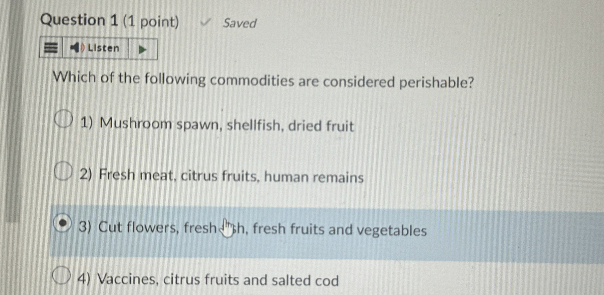 Question 1 ( 1 point ) Saved Which of the