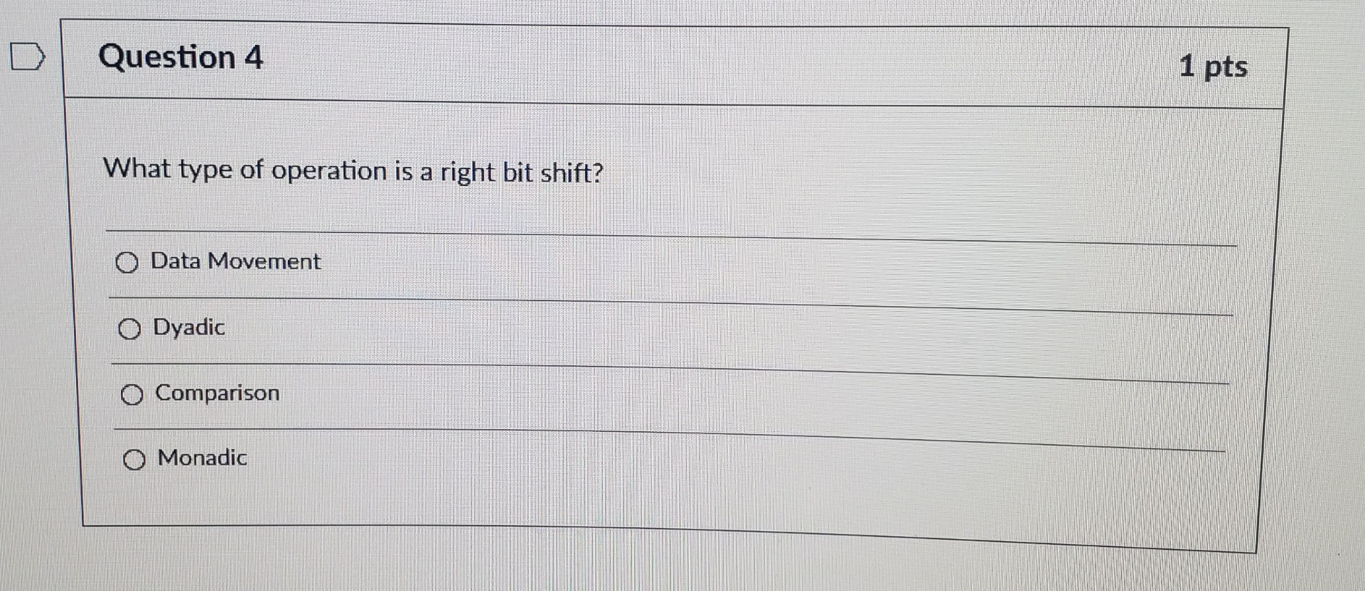 Question 4 1 p t s What type of operation is a