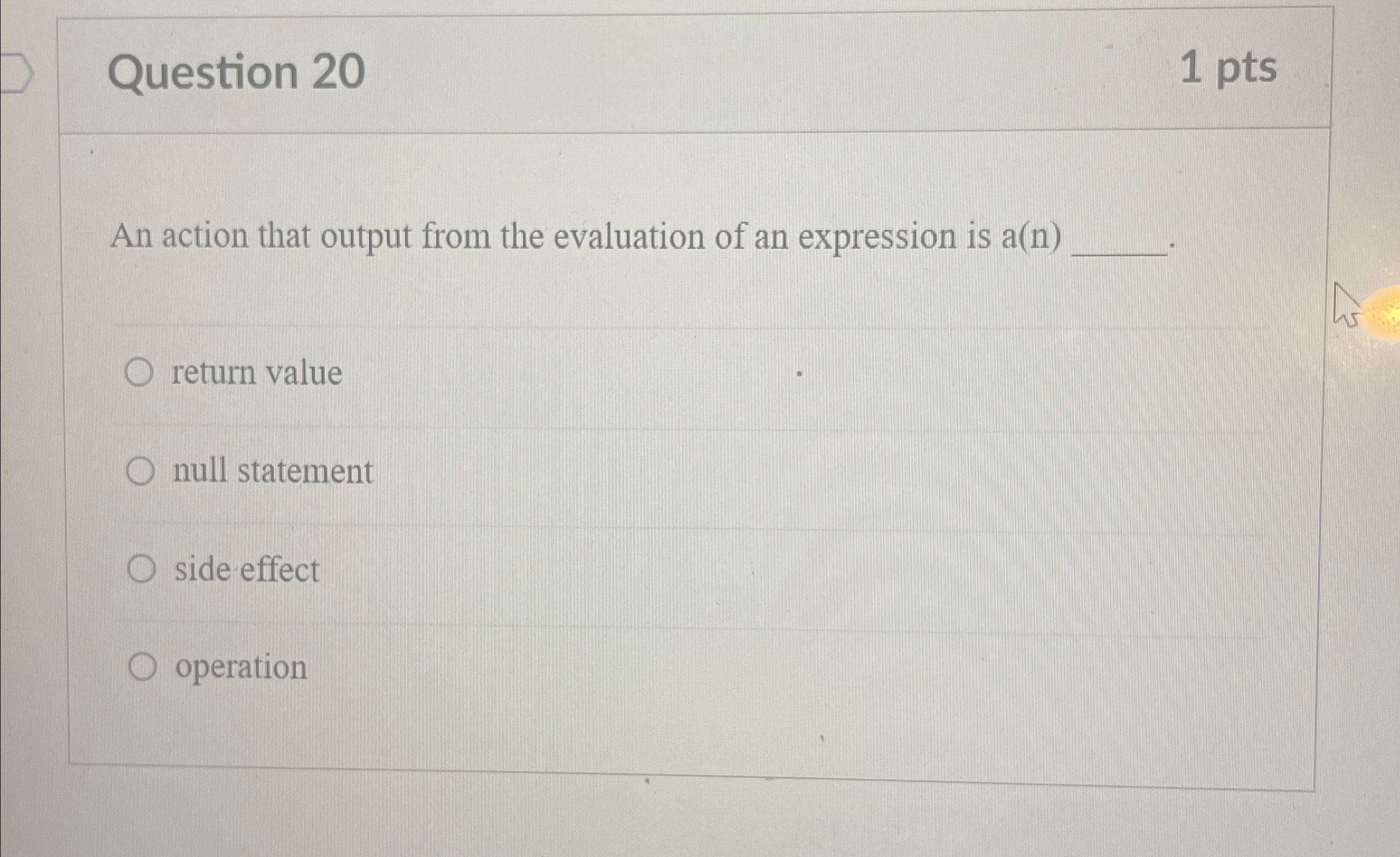 Question 2 0 1 p t s An action that output from