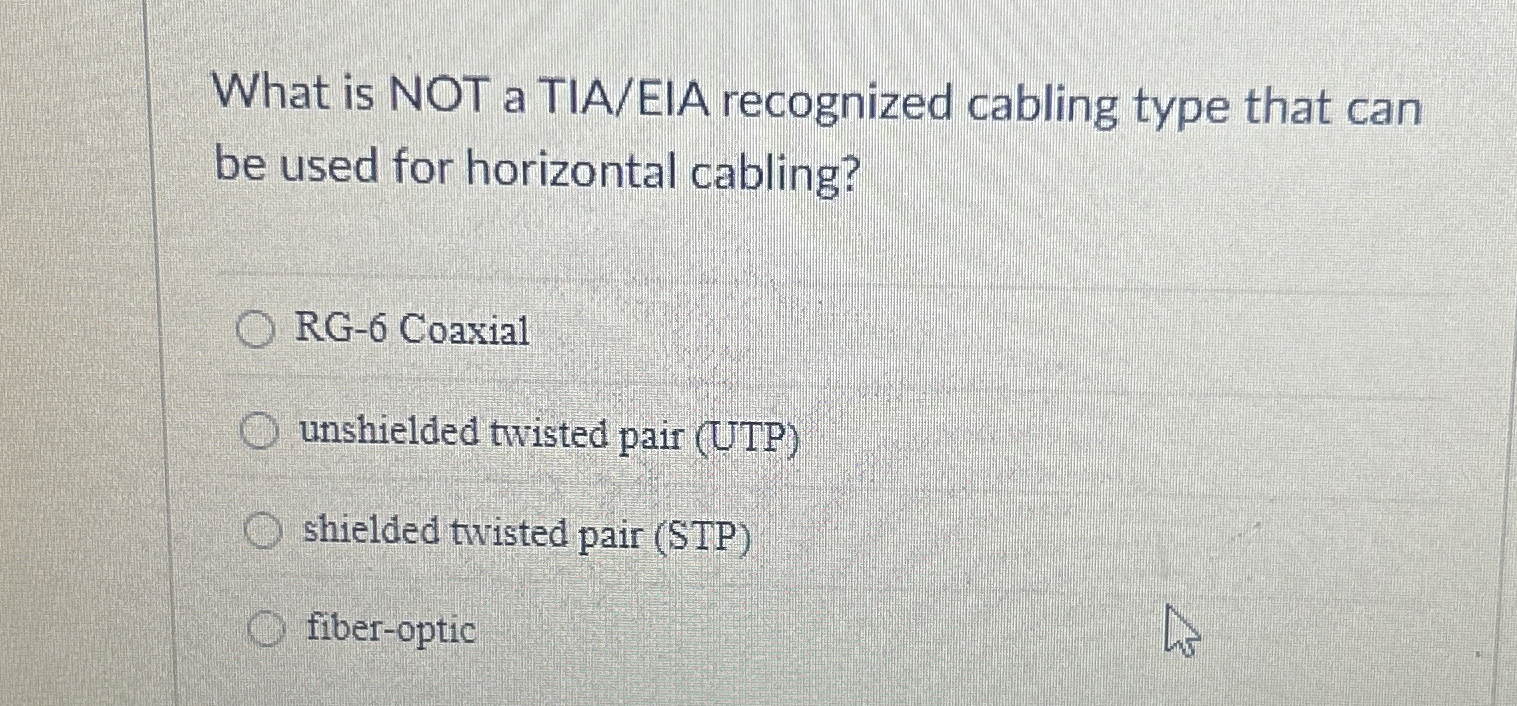 What is NOT a TIA / EIA recognized cabling type