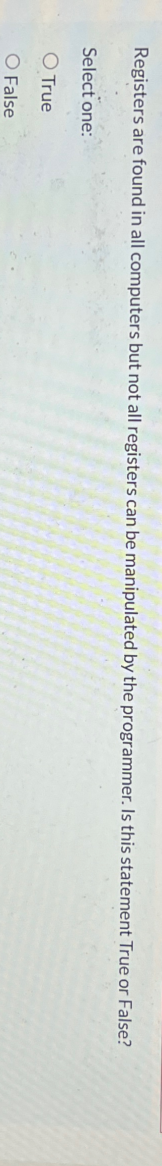 Registers are found in all computers but not all