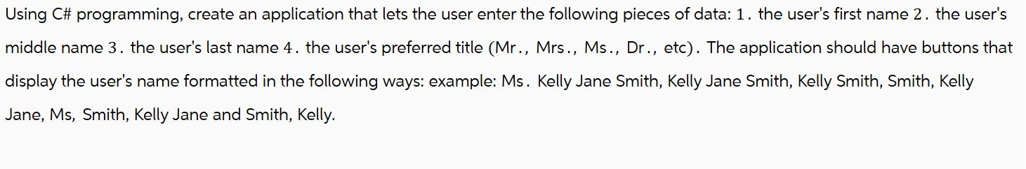 Using C# programming, create an application that