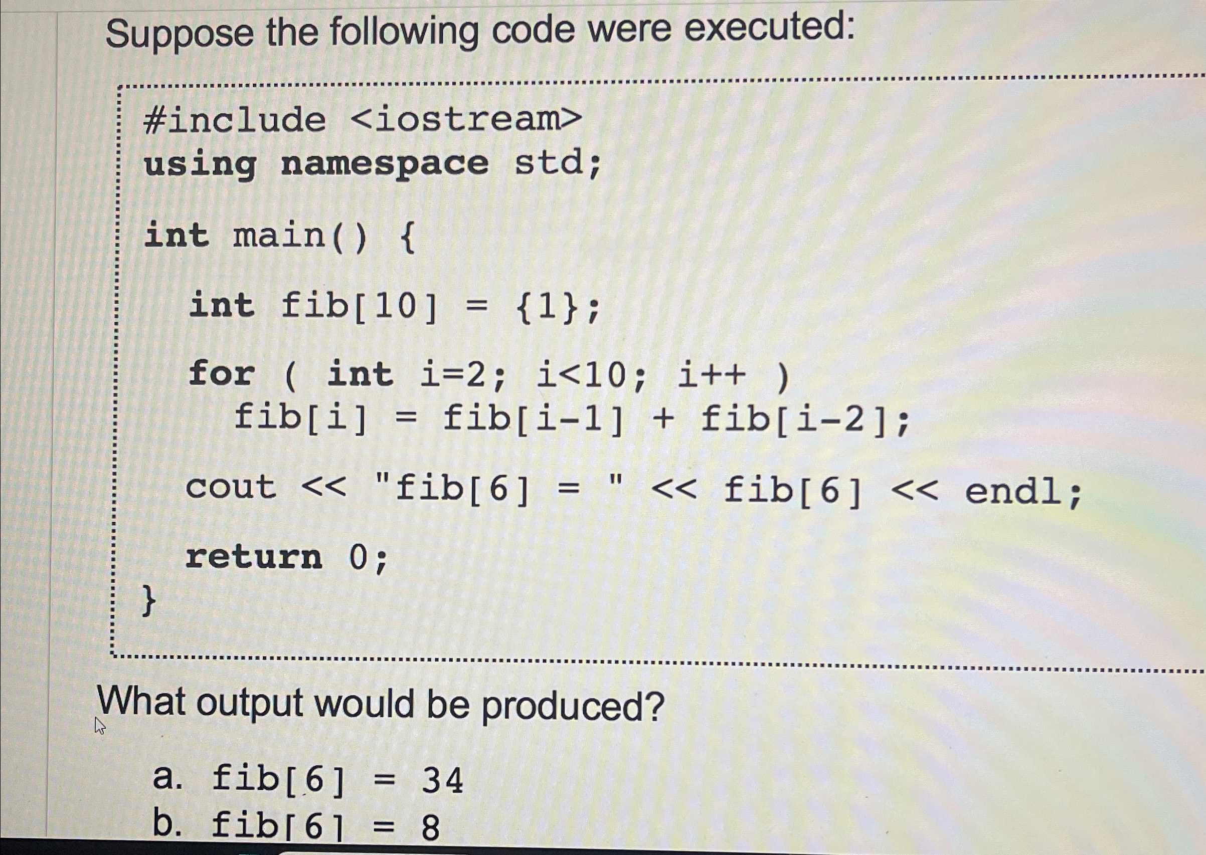 Suppose the following code were executed:What