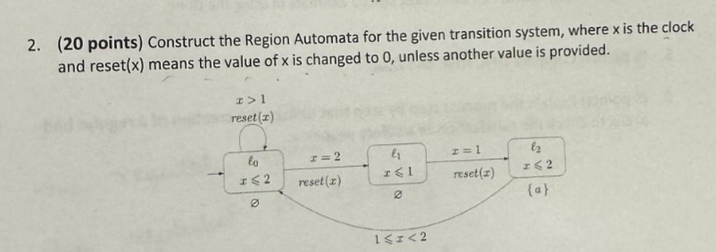 ( 2 0 points ) Construct the Region Automata for