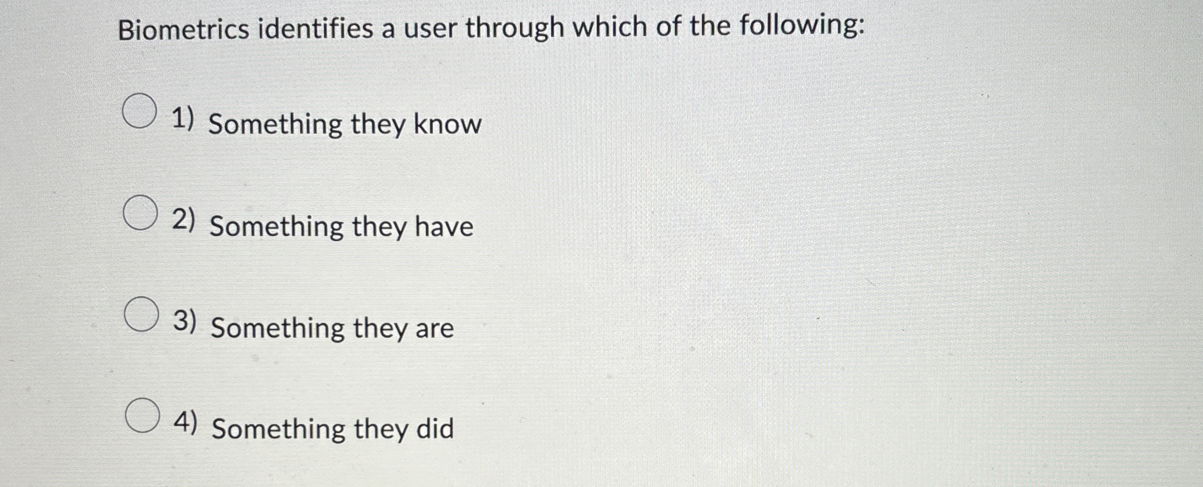 Biometrics identifies a user through which of the