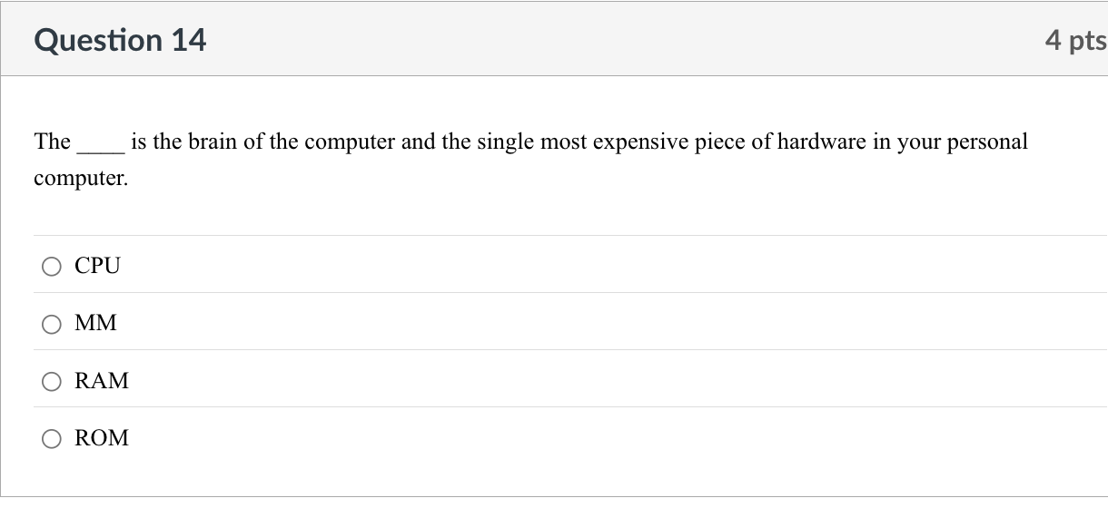 Question 1 4 The is the brain of the computer and