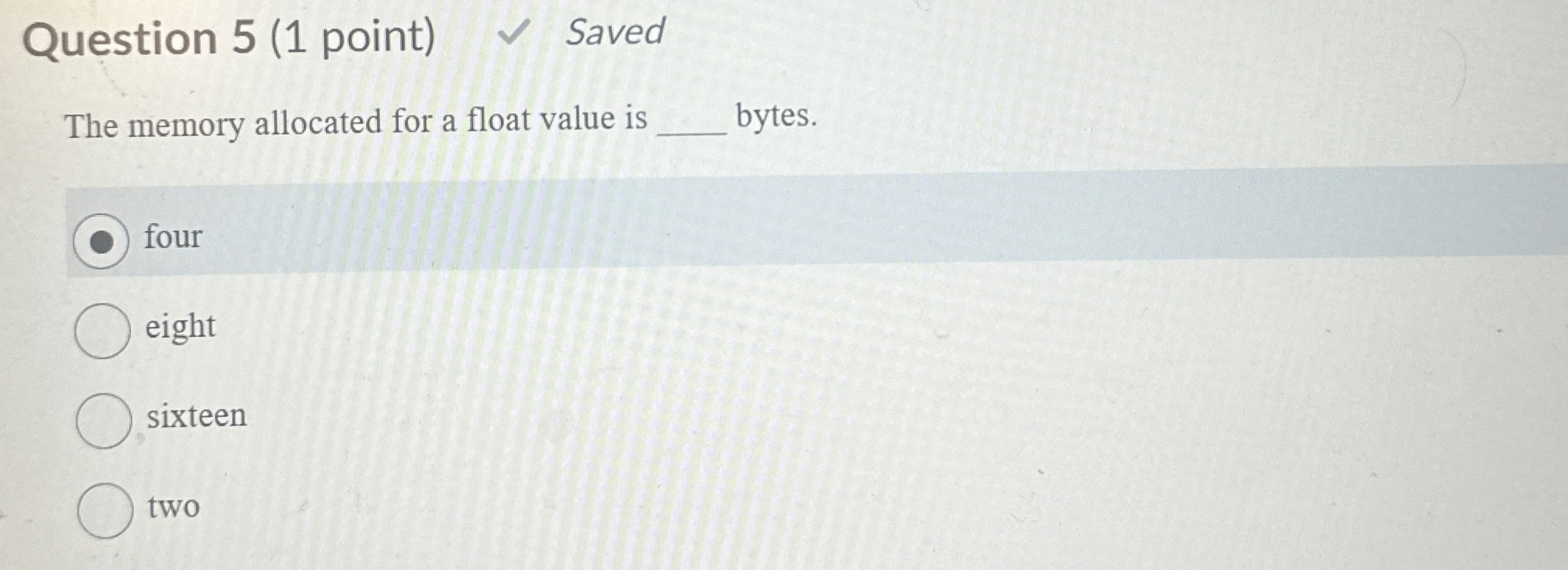 Question 5 ( 1 point ) Saved The memory allocated