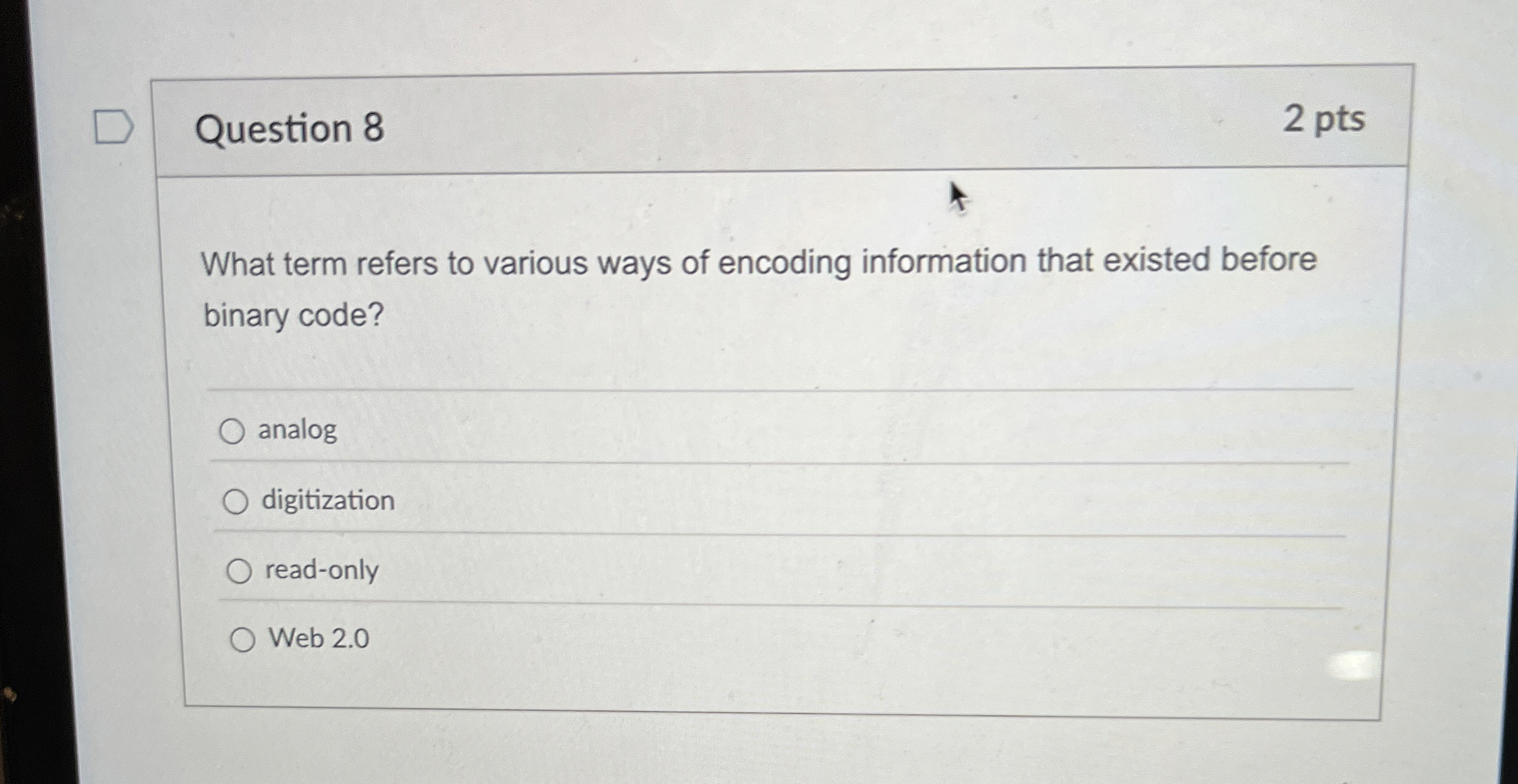 Question 8 2 pts What term refers to various ways
