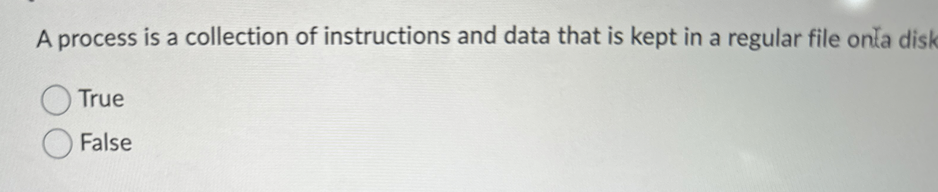 A process is a collection of instructions and
