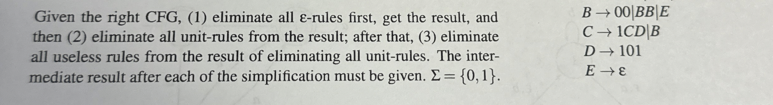 Given the right CFG , ( 1 ) eliminate all - rules