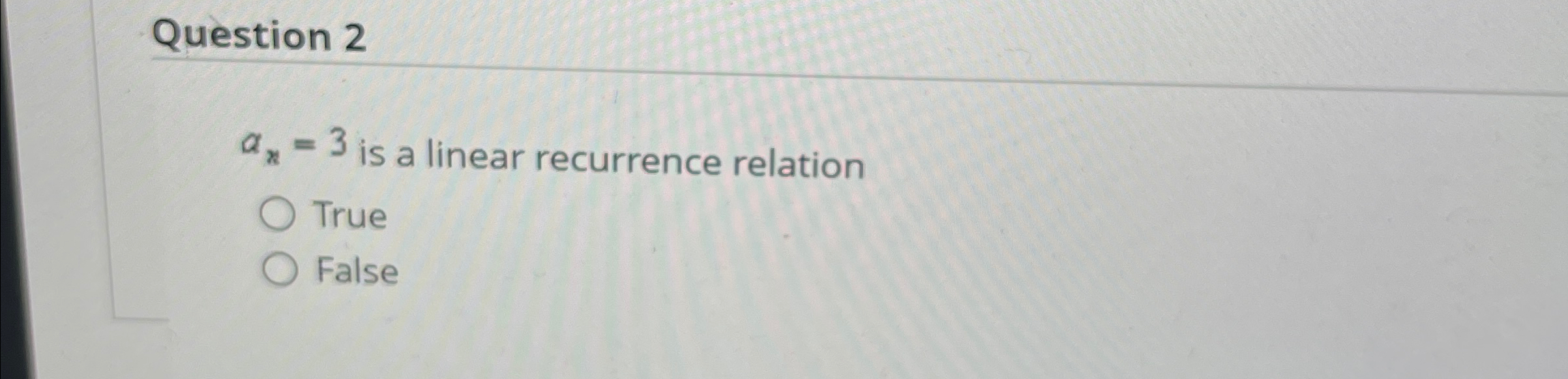 Question 2 a n = 3 is a linear recurrence