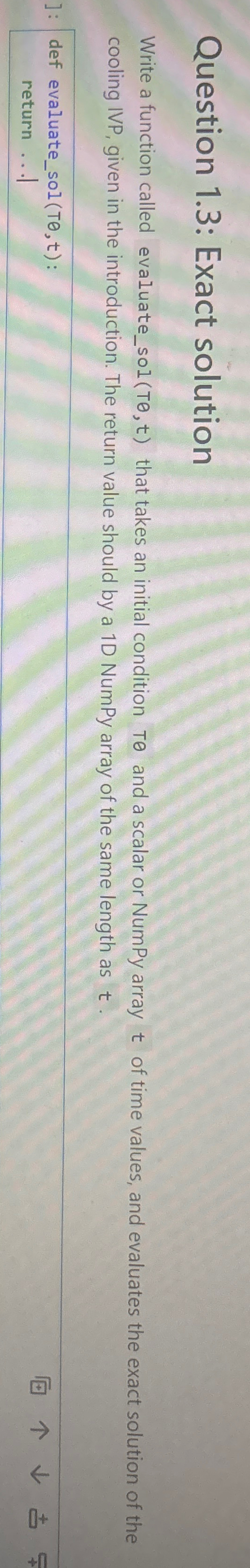 Question 1 . 3 : Exact solution Write a function