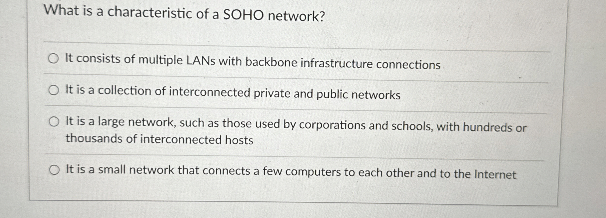 What is a characteristic of a SOHO network? It
