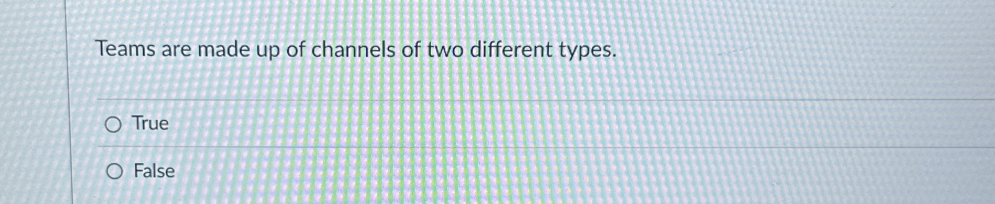 Teams are made up of channels of two different
