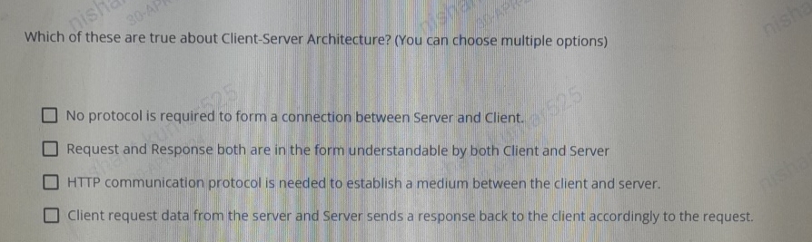 Which of these are true about Client - Server