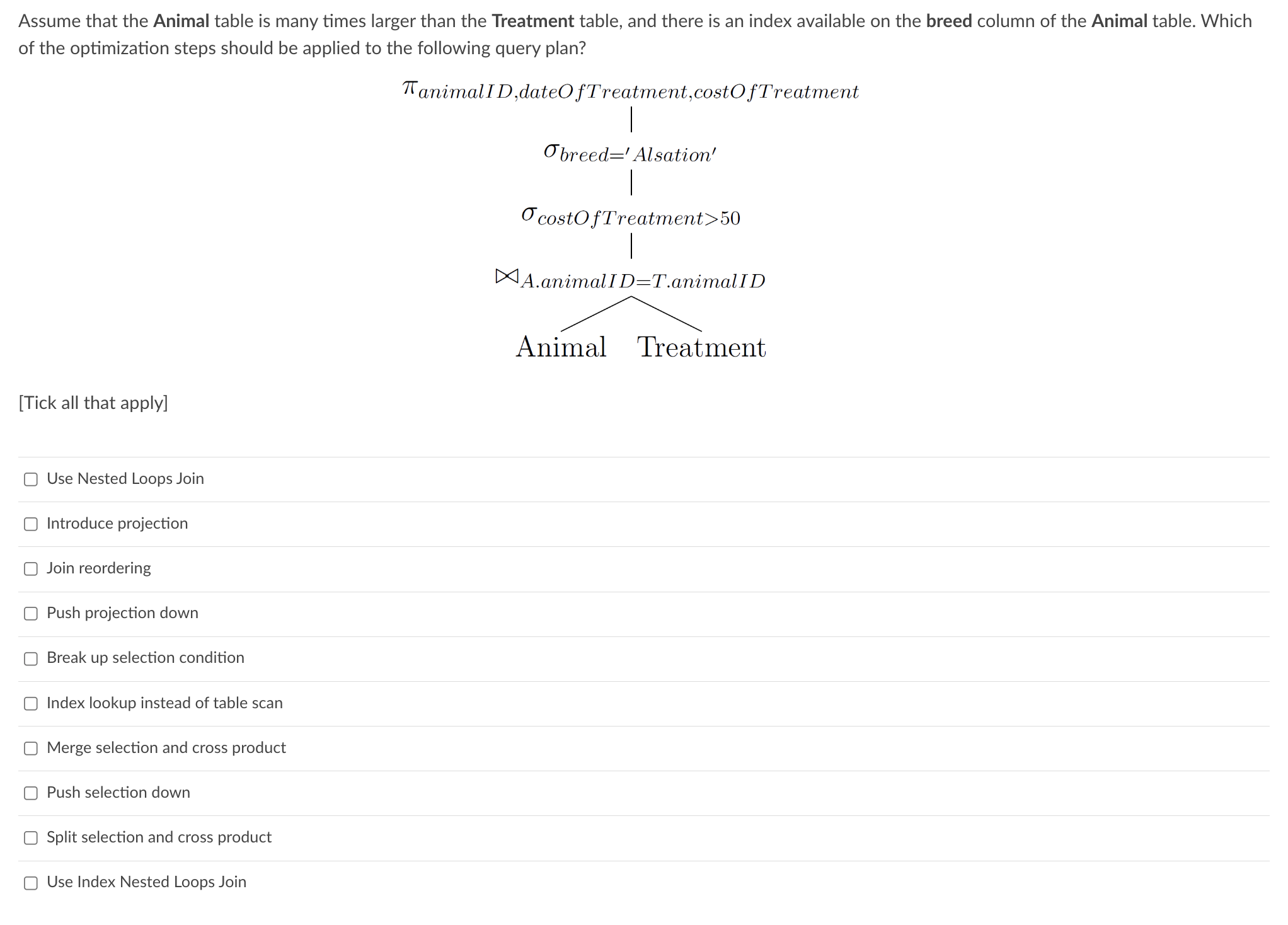 Assume that the Animal table is many times larger
