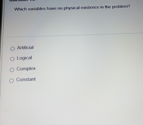 Which variables have no physical existence in the