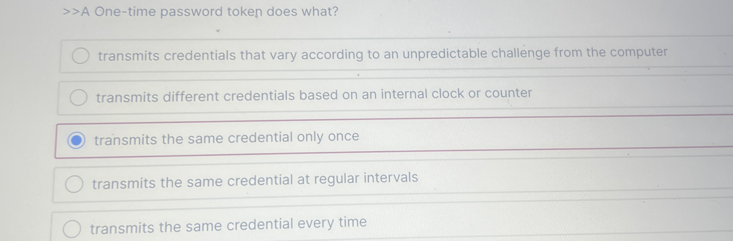 One - time password token does what?transmits