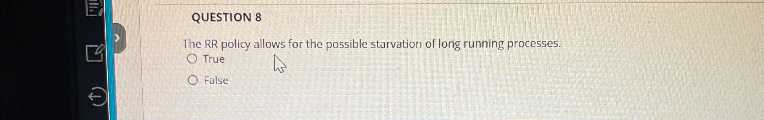 QUESTION 8 The RR policy allows for the possible