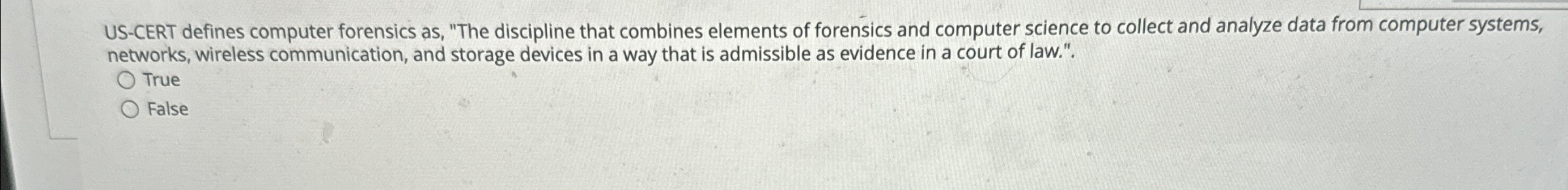 US - CERT defines computer forensics as , "The