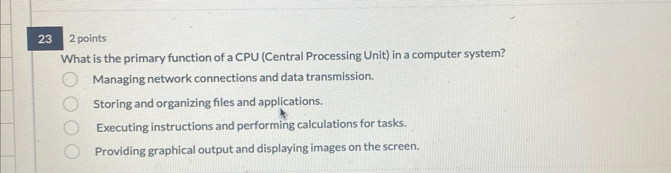 2 3 2 points What is the primary function of a
